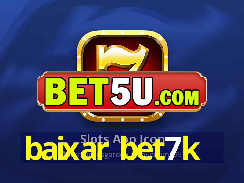 baixar bet7k